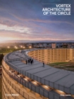 Vortex : The Architecture of a Circle - Book