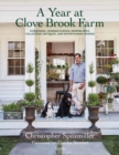 A Year at Clove Brook Farm : Gardening, Tending Flocks, Keeping Bees, Collecting Antiques, and Entertaining Friends - Book