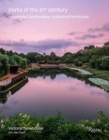 Parks of the 21st Century : Reinvented Landscapes, Reclaimed Territories - Book