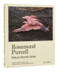 Rosamond Purcell : Nature Stands Aside - Book