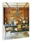 The Elegant Life : Interiors to Enjoy With Family and Friends - Book