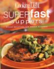 COOKING LIGHT SUPERFAST SUPPERS - Book