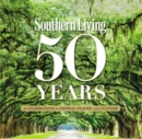 Southern Living 50 Years : A Celebration of People, Places, and Culture - Book