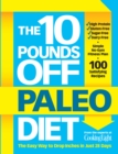 The 10 Pounds Off Paleo Diet : The Easy Way to Drop Inches in Just 28 Days - Book