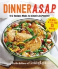 Dinner A.S.A.P. : 150 Recipes Made As Simple As Possible - Book