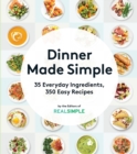 Dinner Made Simple: 35 Everyday Ingredients, 350 Easy Recipes - Book