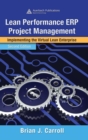 Lean Performance ERP Project Management : Implementing the Virtual Lean Enterprise, Second Edition - Book