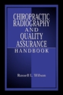 Chiropractic Radiography and Quality Assurance Handbook - Book
