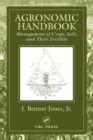 Agronomic Handbook : Management of Crops, Soils and Their Fertility - Book