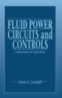 Fluid Power Circuits and Controls : Fundamentals and Applications - Book