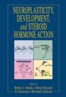 Neuroplasticity, Development, and Steroid Hormone Action - Book