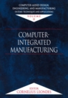 Computer-Aided Design, Engineering, and Manufacturing : Systems Techniques and Applications, Volume II, Computer-Integrated Manufacturing - Book