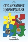 Opto-Mechatronic Systems Handbook : Techniques and Applications - Book