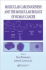 Molecular Carcinogenesis and the Molecular Biology of Human Cancer - Book