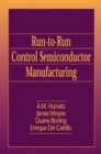 Run-to-Run Control in Semiconductor Manufacturing - Book