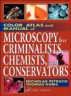 Color Atlas and Manual of Microscopy for Criminalists, Chemists, and Conservators - Book