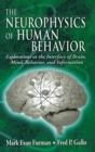 The Neurophysics of Human Behavior : Explorations at the Interface of Brain, Mind, Behavior, and Information - Book