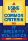 Using the Common Criteria for IT Security Evaluation - Book