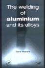 Welding of Aluminium and Its Alloys - Book