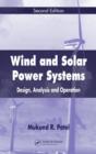 Wind and Solar Power Systems : Design, Analysis, and Operation, Second Edition - Book