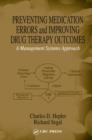 Preventing Medication Errors and Improving Drug Therapy Outcomes : A Management Systems Approach - Book