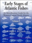 Early Stages of Atlantic Fishes : An Identification Guide for the Western Central North Atlantic, Two Volume Set - Book