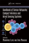Handbook of Sensor Networks : Compact Wireless and Wired Sensing Systems - Book