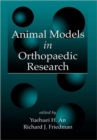 Animal Models in Orthopaedic Research - Book