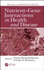 Nutrient-Gene Interactions in Health and Disease - Book