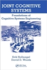 Joint Cognitive Systems : Foundations of Cognitive Systems Engineering - Book