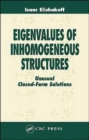 Eigenvalues of Inhomogeneous Structures : Unusual Closed-Form Solutions - Book