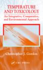 Temperature and Toxicology : An Integrative, Comparative, and Environmental Approach - Book