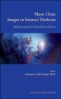 Mayo Clinic Images in Internal Medicine : Self-Assessment for Board Exam Review - Book