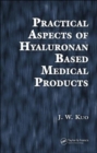 Practical Aspects of Hyaluronan Based Medical Products - Book