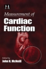 Measurement of Cardiac Function  Approaches, Techniques, and Troubleshooting - Book