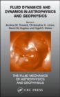 Fluid Dynamics and Dynamos in Astrophysics and Geophysics - Book