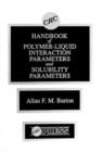 Handbook of Poylmer-Liquid Interaction Parameters and Solubility Parameters - Book