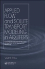 Applied Flow and Solute Transport Modeling in Aquifers : Fundamental Principles and Analytical and Numerical Methods - Book