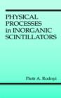 Physical Processes in Inorganic Scintillators - Book