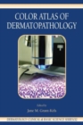 Color Atlas of Dermatopathology - Book