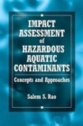 Impact Assessment of Hazardous Aquatic Contaminants : Concepts and Approaches - Book