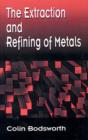 The Extraction and Refining of Metals - Book
