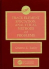 Trace Element Speciation Analytical Methods and Problems - Book