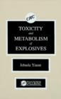 Toxicity and Metabolism of Explosives - Book