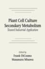 Plant Cell Culture Secondary MetabolismToward Industrial Application - Book