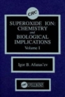 Superoxide Ion Chemistry and Biological Implications - Book