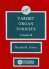 Target Organ Toxicity, Volume II - Book