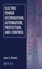 Electric Power Distribution, Automation, Protection, and Control - Book