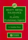 Heavy Metal Tolerance in Plants : Evolutionary Aspects - Book