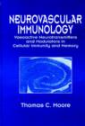 Neurovascular Immunology : Vasoactive Neurotransmitters and Modulators in Cellular Immunity and Memory - Book